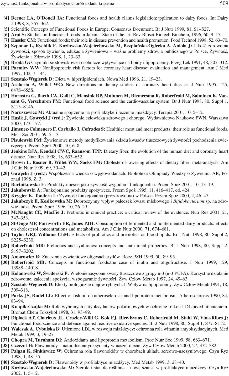 Rev Biosci Biotech Biochem, 1996, 60, 9 15. [7] Hassler CM: Functional foods: their role in disease prevention and health promotion. Food Technol 1998, 52, 63 70.