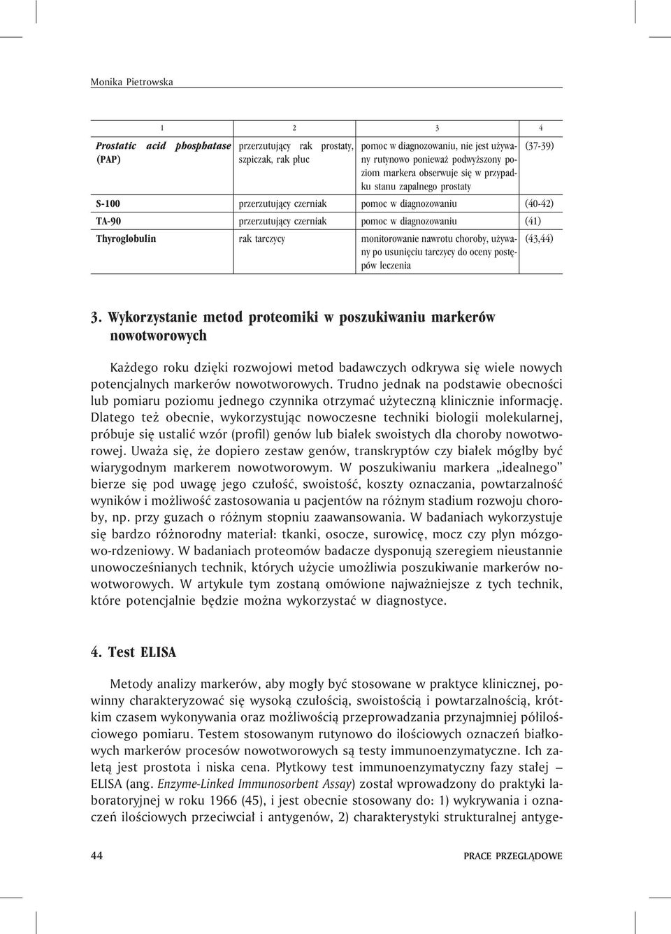 monitorowanie nawrotu choroby, u ywany po usuniêciu tarczycy do oceny postêpów leczenia (43,44) 3.