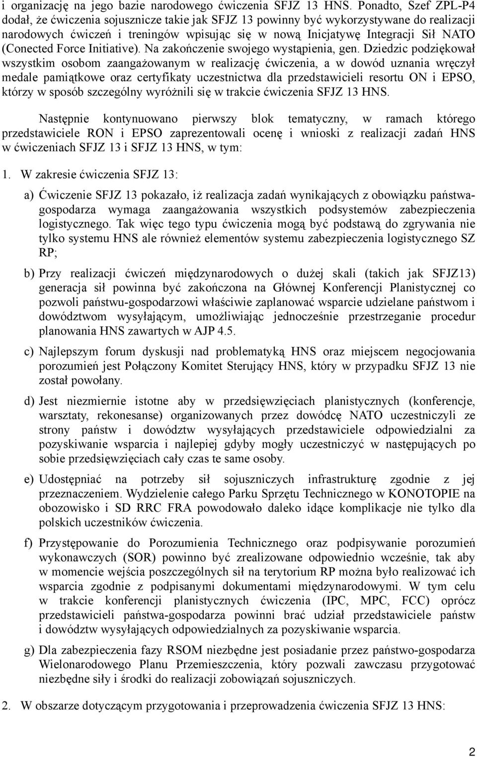 (Conected Force Initiative). Na zakończenie swojego wystąpienia, gen.