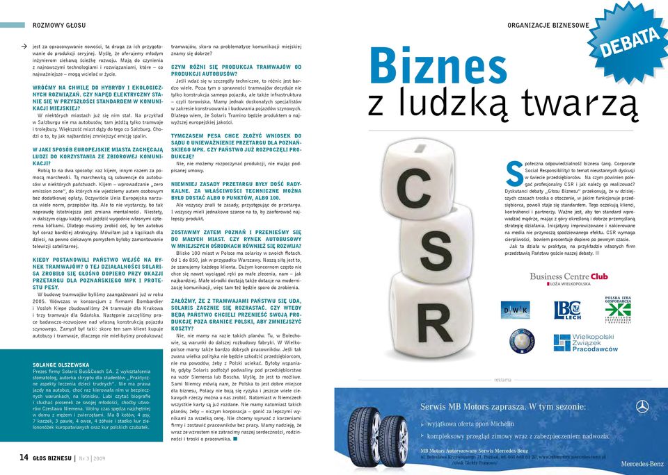 Czy NAPęd ELEKTRYCZNY STA- NIE się w PRZYSZŁOŚCI STANDARDEM w KOMUNI- KACJI MIEJSKIEJ? W niektórych miastach już się nim stał.