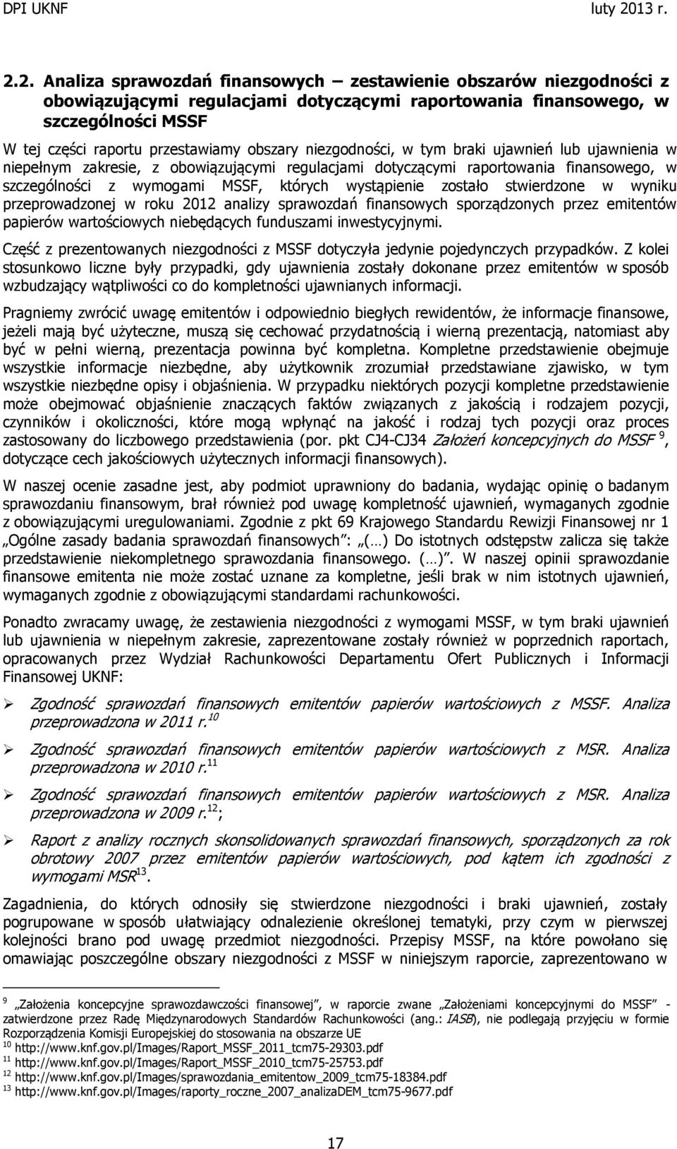 stwierdzone w wyniku przeprowadzonej w roku 2012 analizy sprawozdań finansowych sporządzonych przez emitentów papierów wartościowych niebędących funduszami inwestycyjnymi.