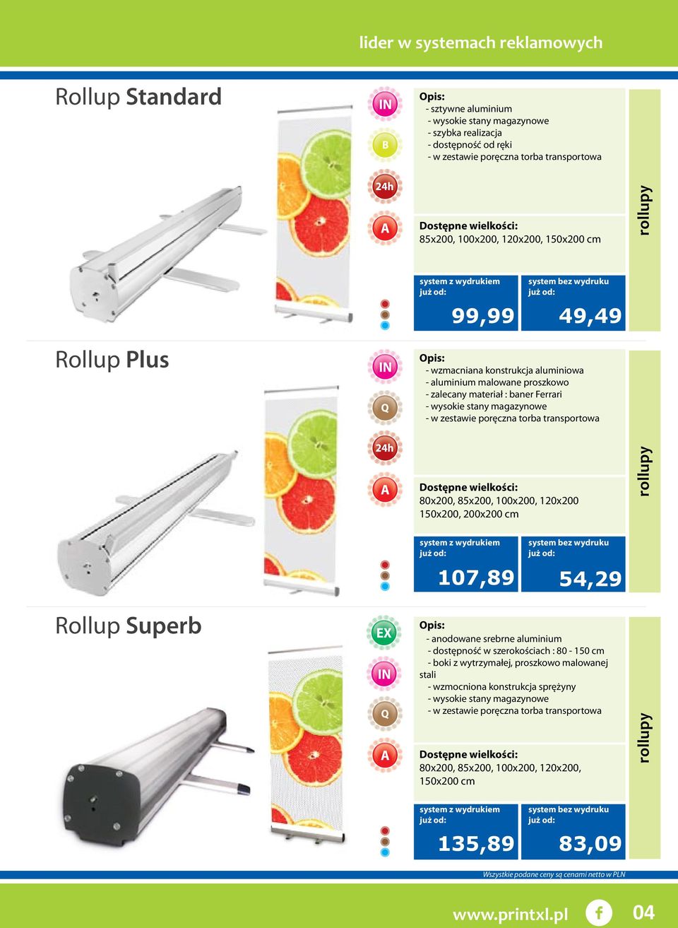 magazynowe - szybka realizacja - dostępność od ręki - w zestawie poręczna torba transportowa 54,29 - anodowane srebrne aluminium - dostępność w szerokościach : 80-150 cm - boki z wytrzymałej,