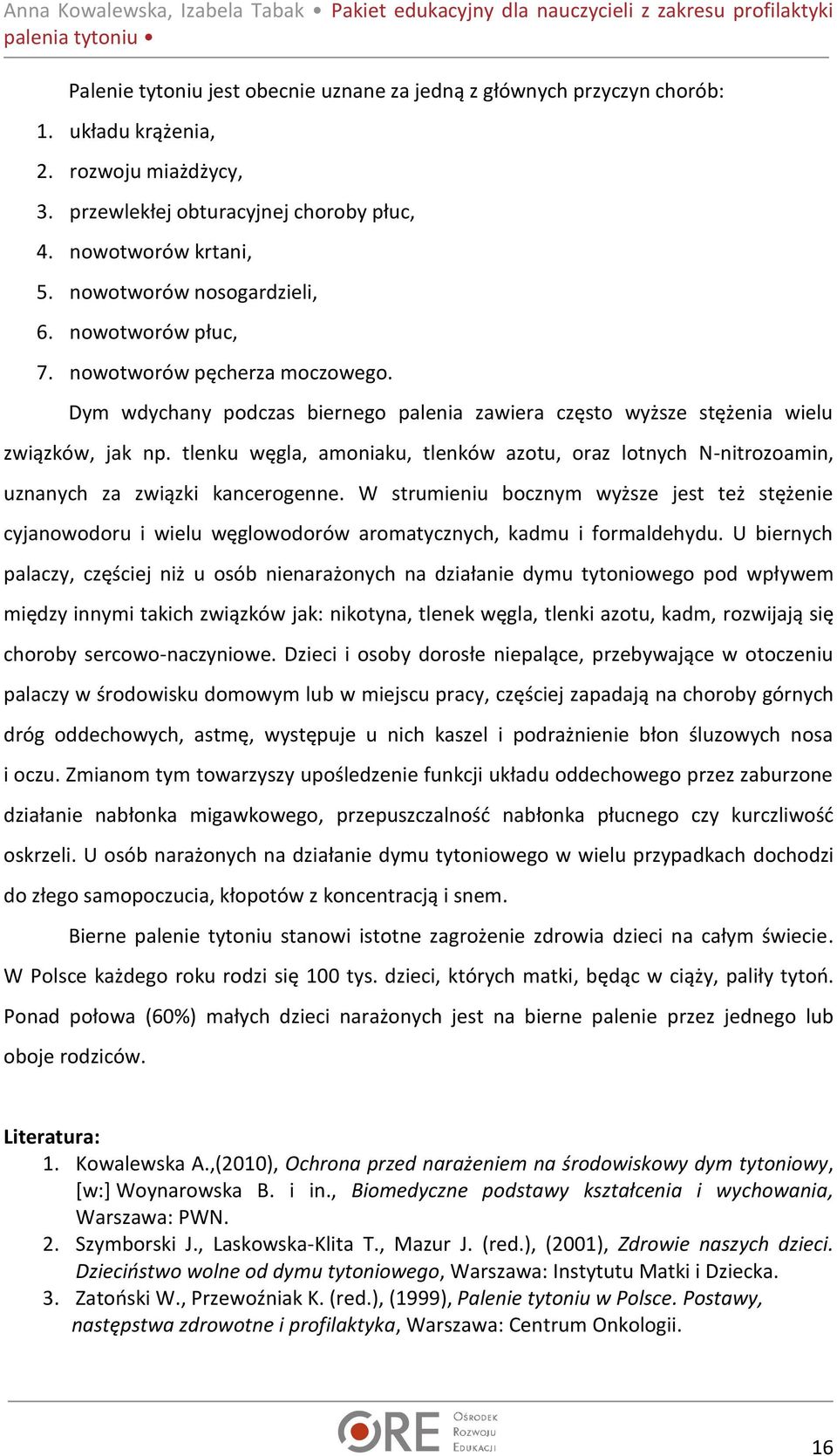 tlenku węgla, amoniaku, tlenków azotu, oraz lotnych N-nitrozoamin, uznanych za związki kancerogenne.