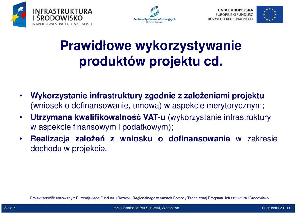 aspekcie merytorycznym; Utrzymana kwalifikowalność VAT-u (wykorzystanie infrastruktury w aspekcie