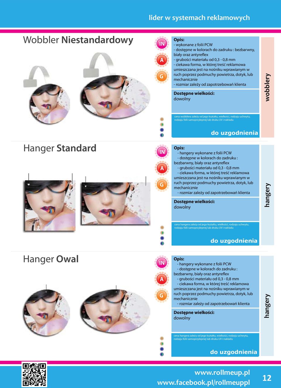 wielkości, rodzaju uchwytu, rodzaju folii samoprzylepnej lub druku UV i nakładu Hanger Standard??do uzgodnienia?