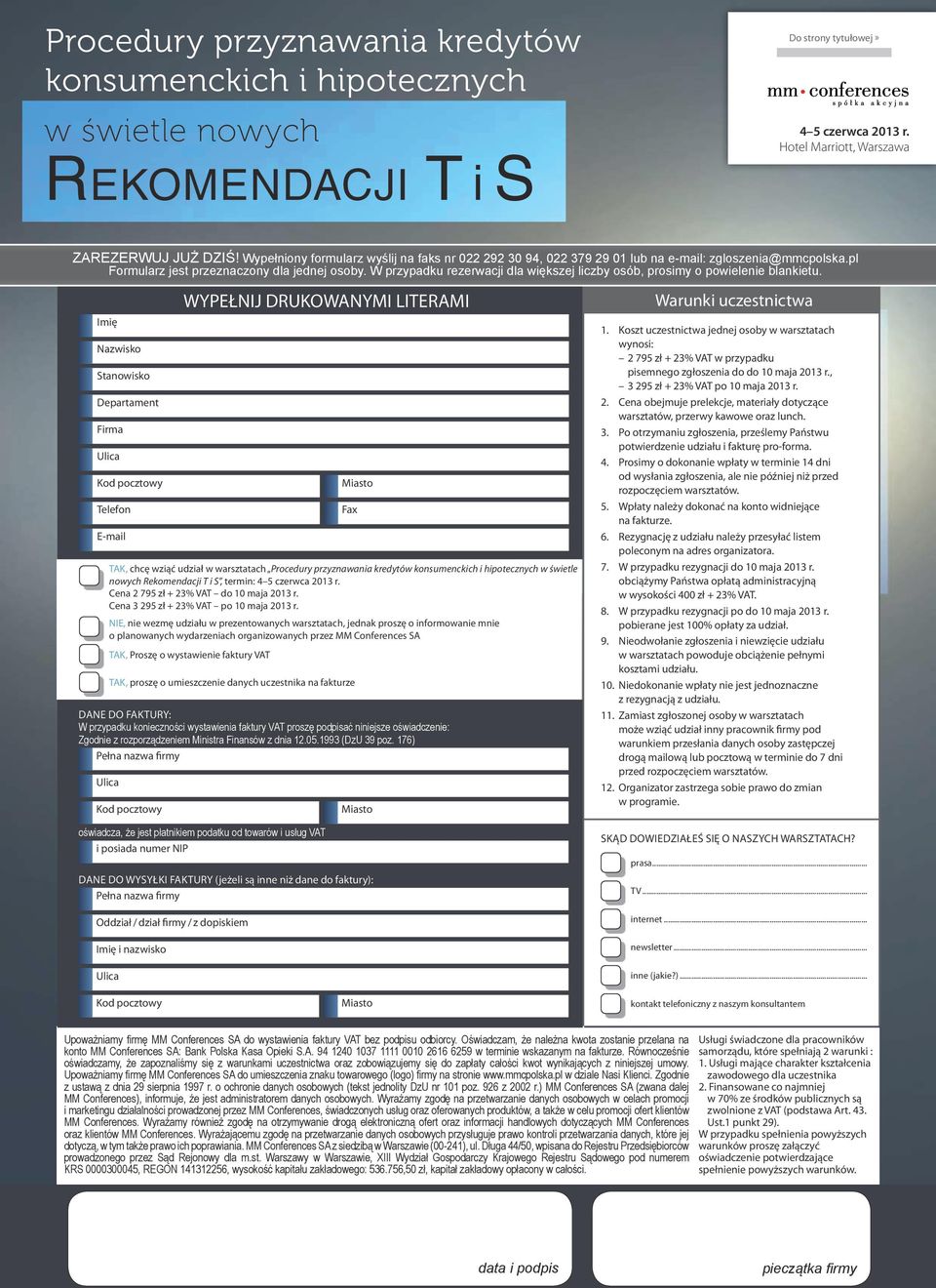 Imię Nazwisko Stanowisko Departament Firma Telefon E-mail WYPEŁNIJ DRUKOWANYMI LITERAMI TAK, chcę wziąć udział w warsztatach w świetle nowych, termin: 4 5 czerwca 2013 r.