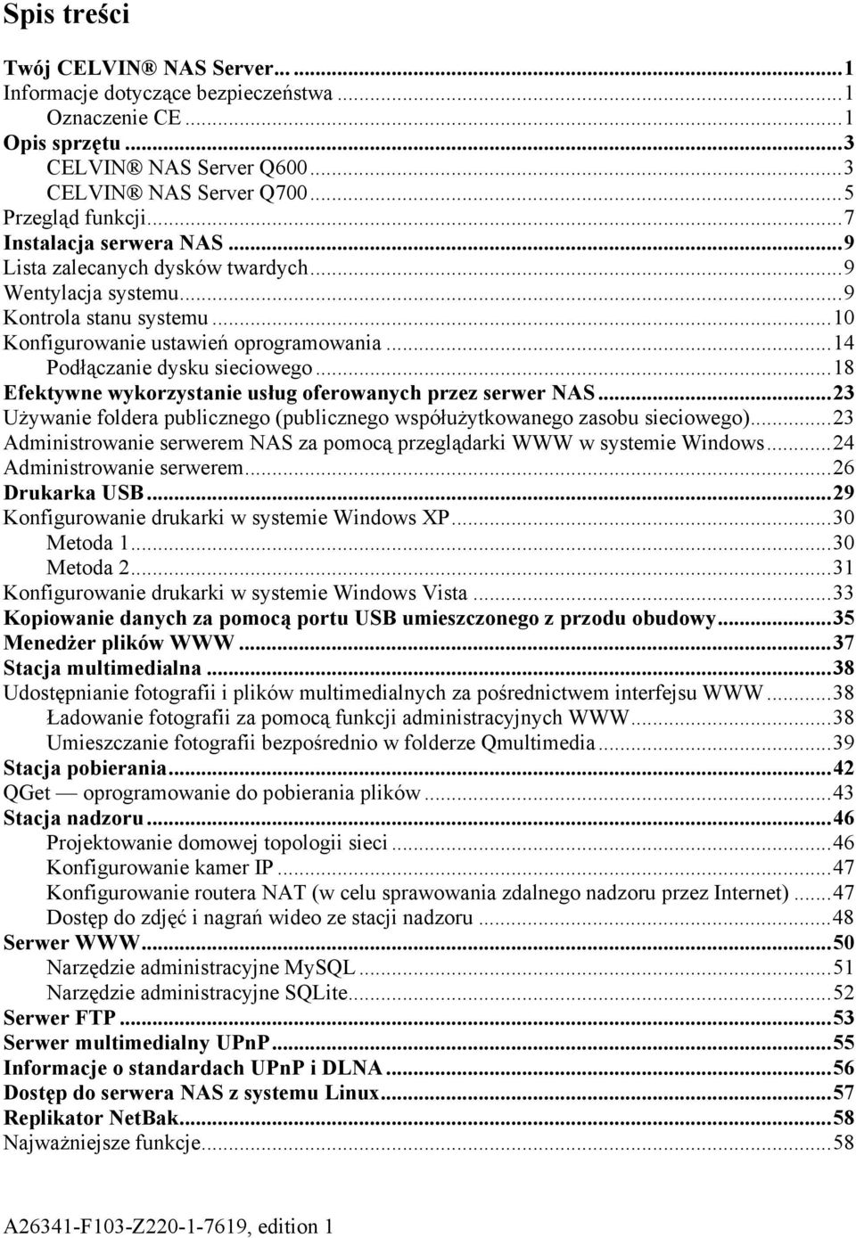 .. 18 Efektywne wykorzystanie usług oferowanych przez serwer NAS... 23 Używanie foldera publicznego (publicznego współużytkowanego zasobu sieciowego).