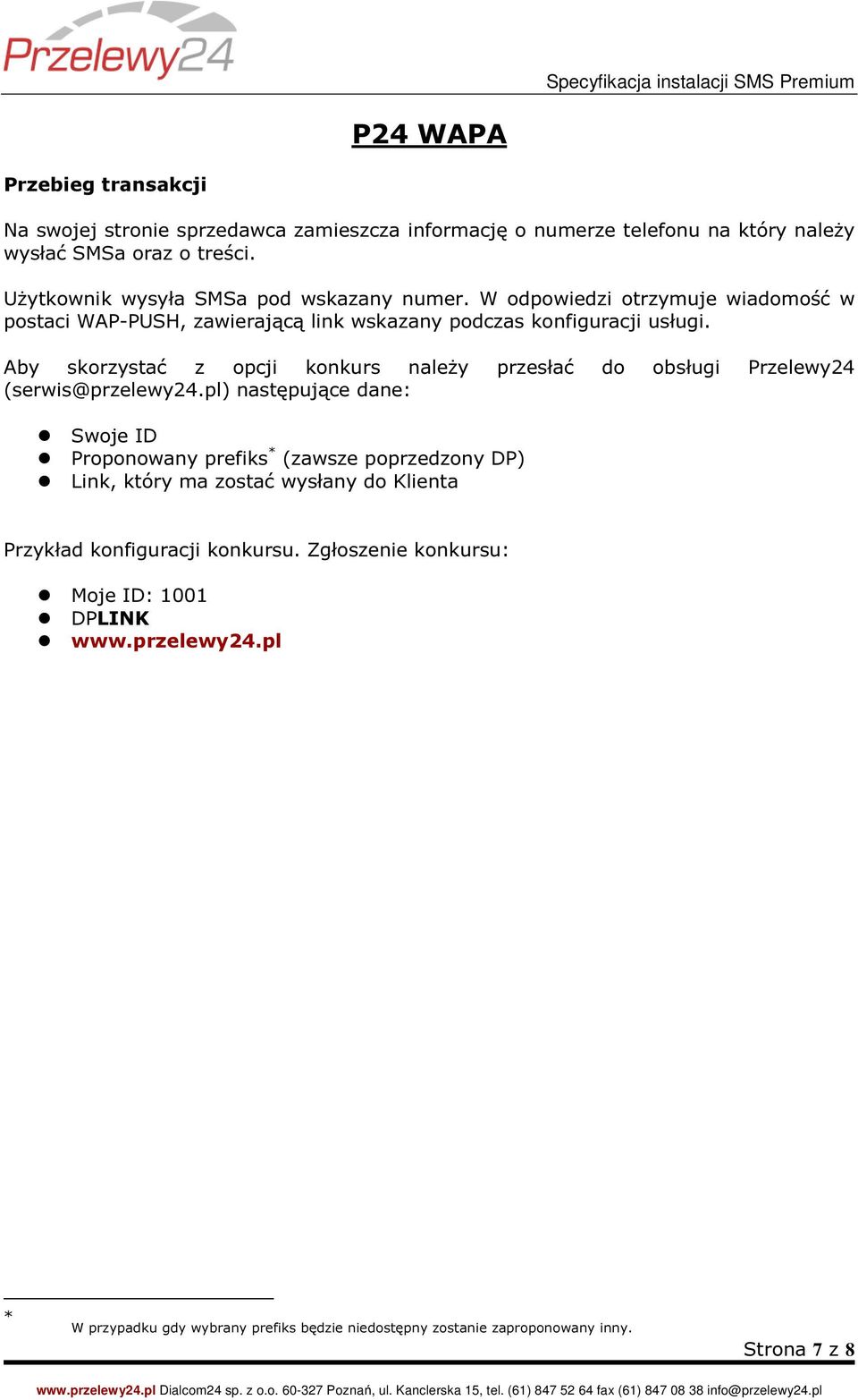 Aby skorzystać z opcji konkurs należy przesłać do obsługi Przelewy24 (serwis@przelewy24.