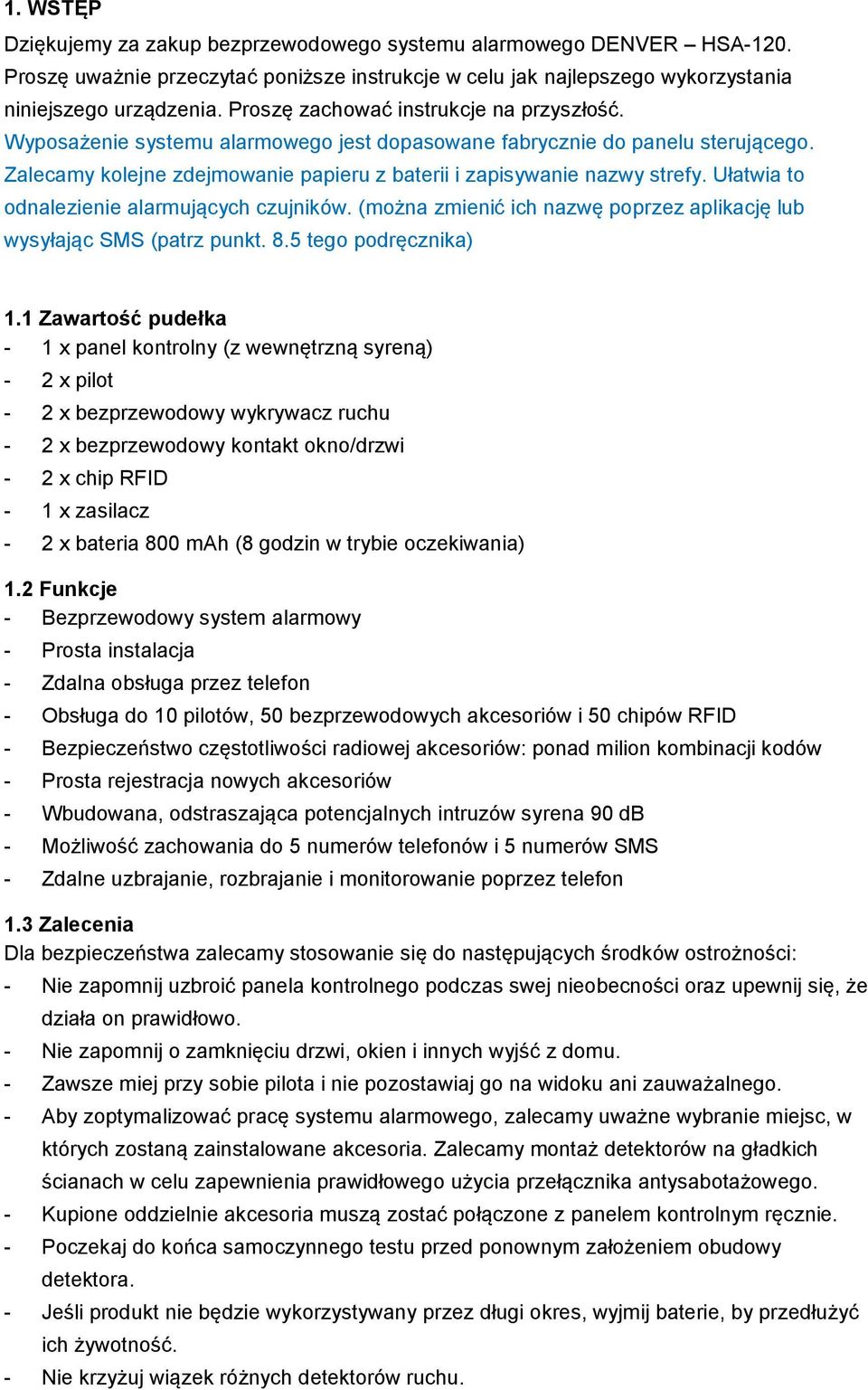 Ułatwia to odnalezienie alarmujących czujników. (można zmienić ich nazwę poprzez aplikację lub wysyłając SMS (patrz punkt. 8.5 tego podręcznika) 1.