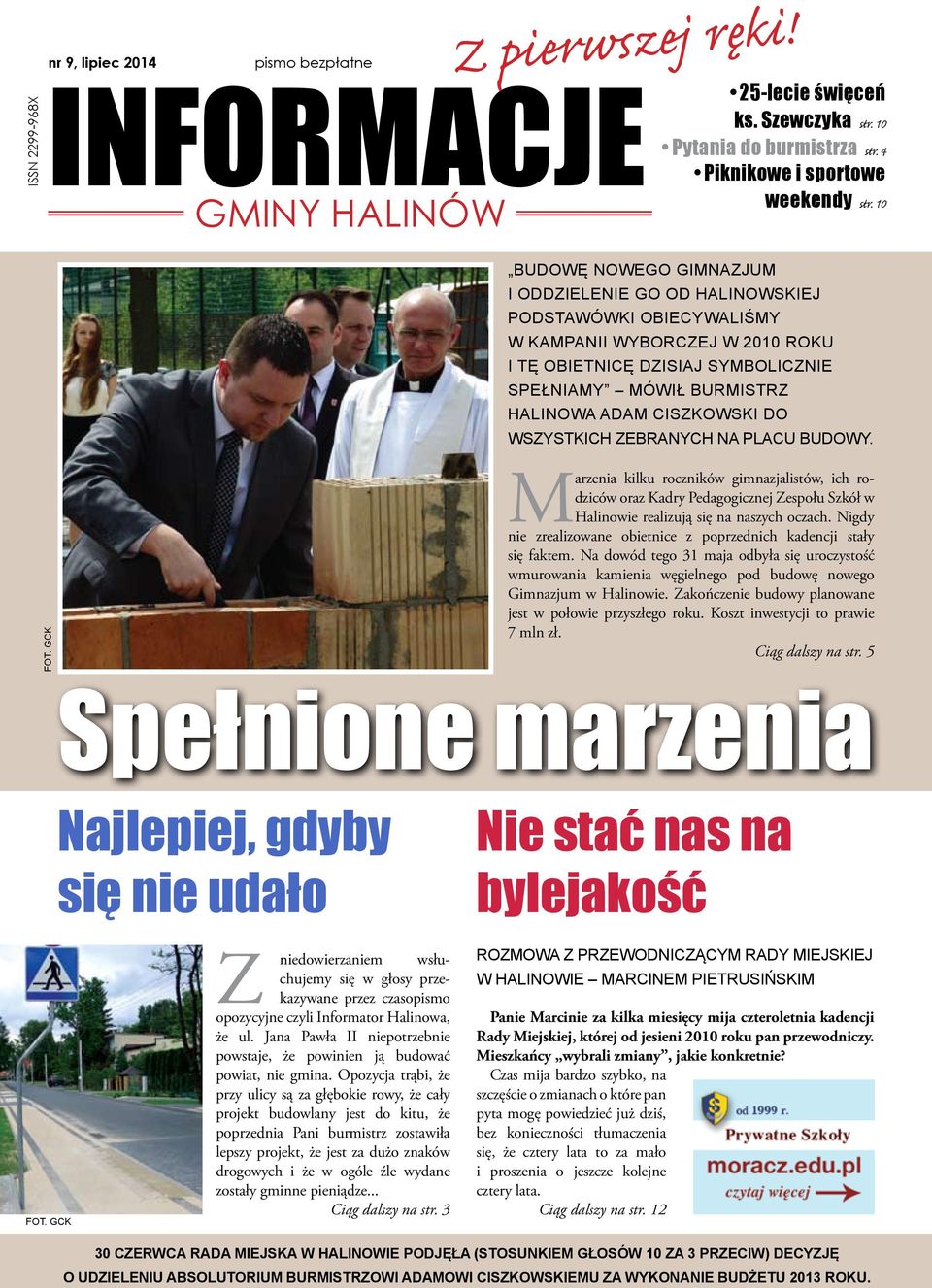 Ciszkowski do wszystkich zebranych na placu budowy. Fot. GCK Marzenia kilku roczników gimnazjalistów, ich rodziców oraz Kadry Pedagogicznej Zespołu Szkół w Halinowie realizują się na naszych oczach.