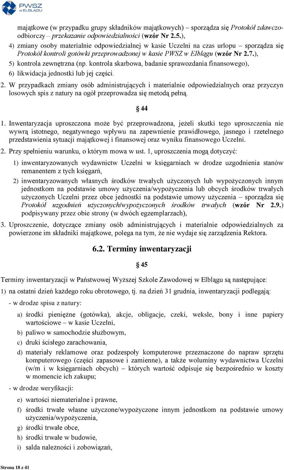 kontrola skarbowa, badanie sprawozdania finansowego), 6) likwidacja jednostki lub jej części. 2.