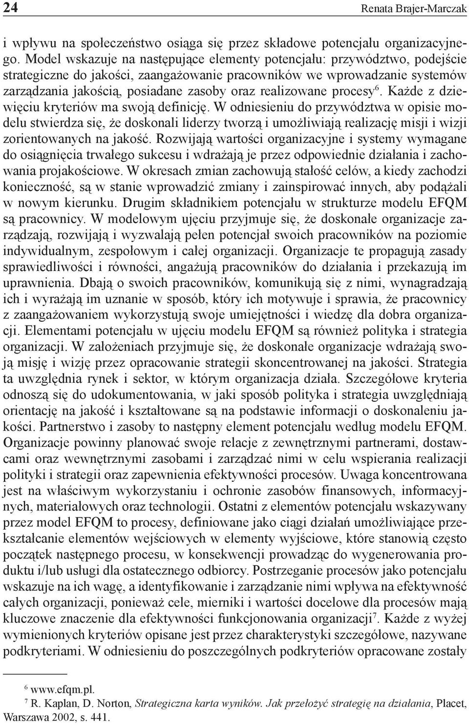 realizowane procesy 6. Każde z dziewięciu kryteriów ma swoją definicję.