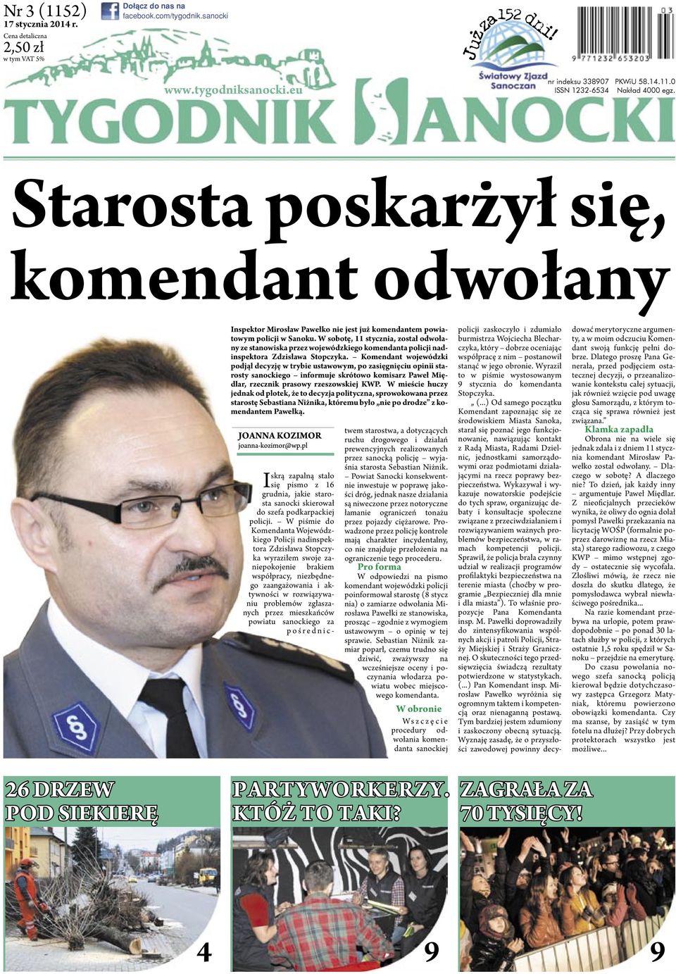 W sobotę, 11 stycznia, został odwołany ze stanowiska przez wojewódzkiego komendanta policji nadinspektora Zdzisława Stopczyka.