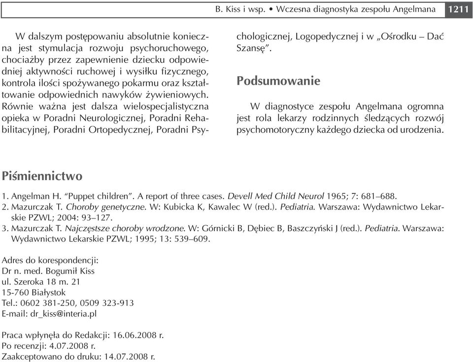 i wysiłku fizycznego, kontrola ilości spożywanego pokarmu oraz kształ towanie odpowiednich nawyków żywieniowych.