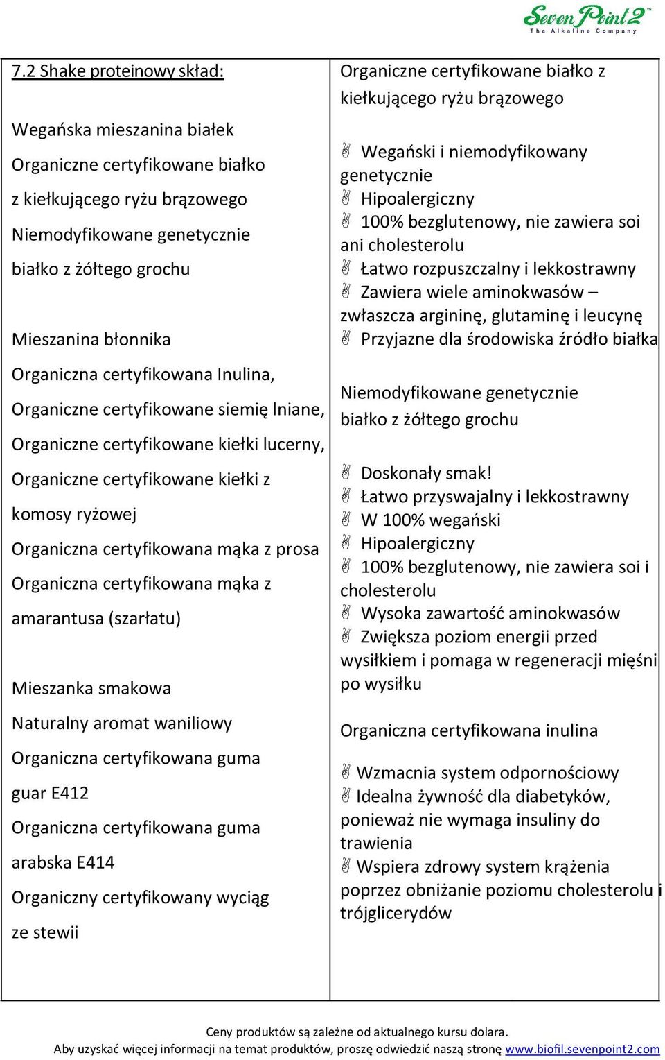 Organiczna certyfikowana mąka z amarantusa (szarłatu) Mieszanka smakowa Naturalny aromat waniliowy Organiczna certyfikowana guma guar E412 Organiczna certyfikowana guma arabska E414 Organiczny