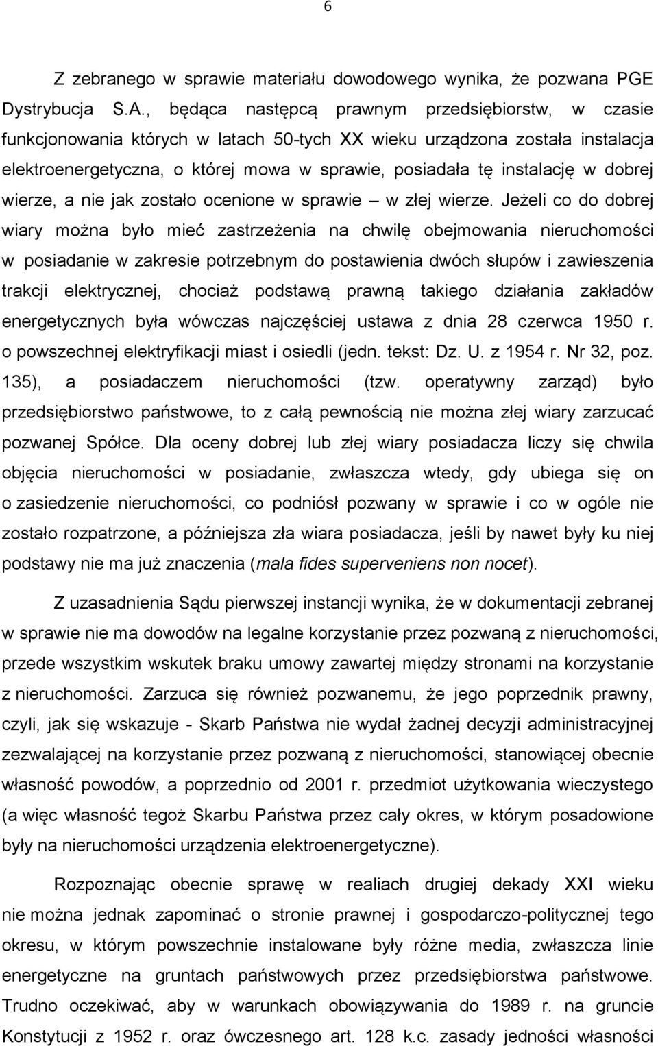 w dobrej wierze, a nie jak zostało ocenione w sprawie w złej wierze.