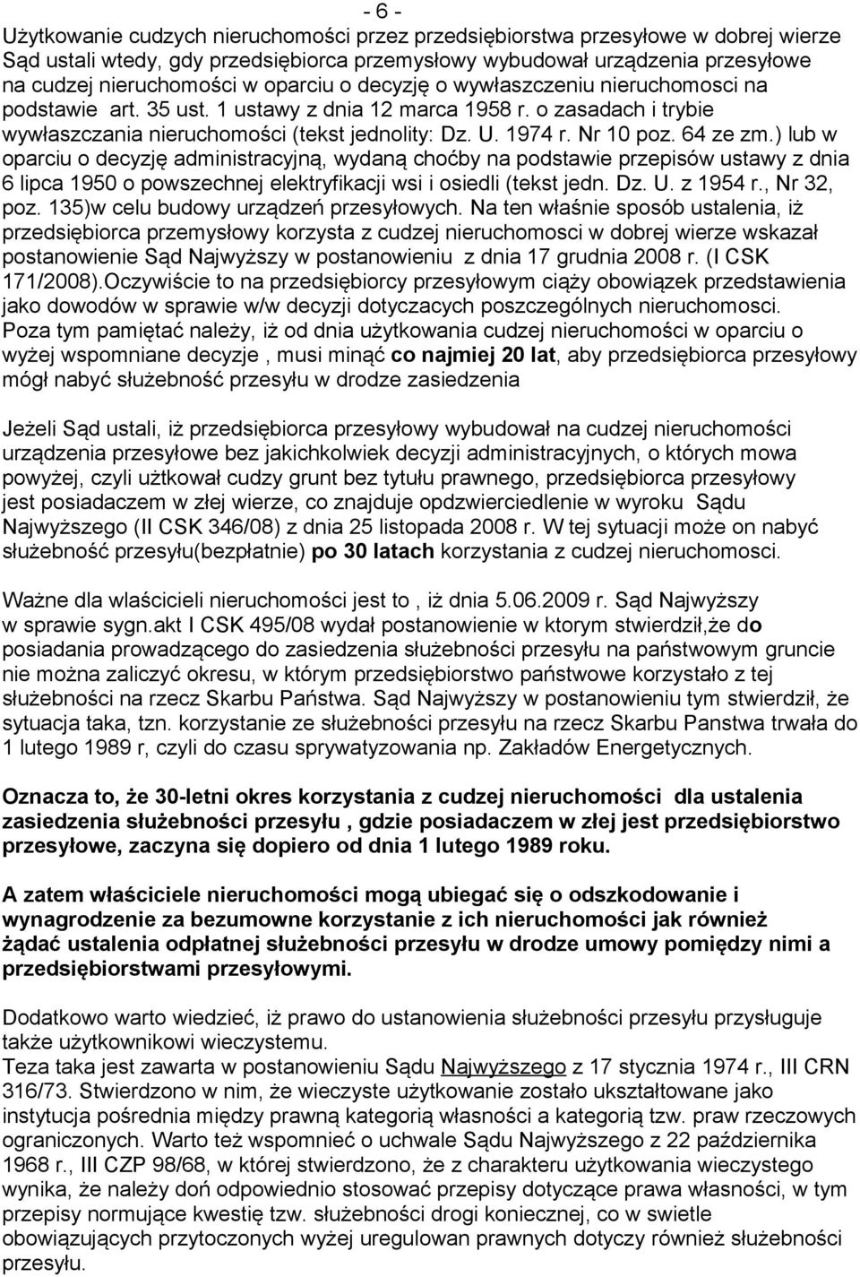 64 ze zm.) lub w oparciu o decyzję administracyjną, wydaną choćby na podstawie przepisów ustawy z dnia 6 lipca 1950 o powszechnej elektryfikacji wsi i osiedli (tekst jedn. Dz. U. z 1954 r.