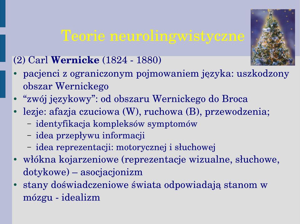 identyfikacja kompleksów symptomów idea przepływu informacji idea reprezentacji: motorycznej i słuchowej włókna