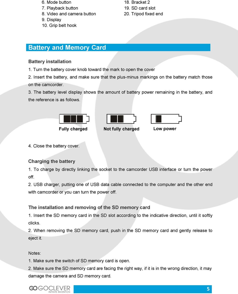 The battery level display shows the amount of battery power remaining in the battery, and the reference is as follows. 4. Close the battery cover. Charging the battery 1.