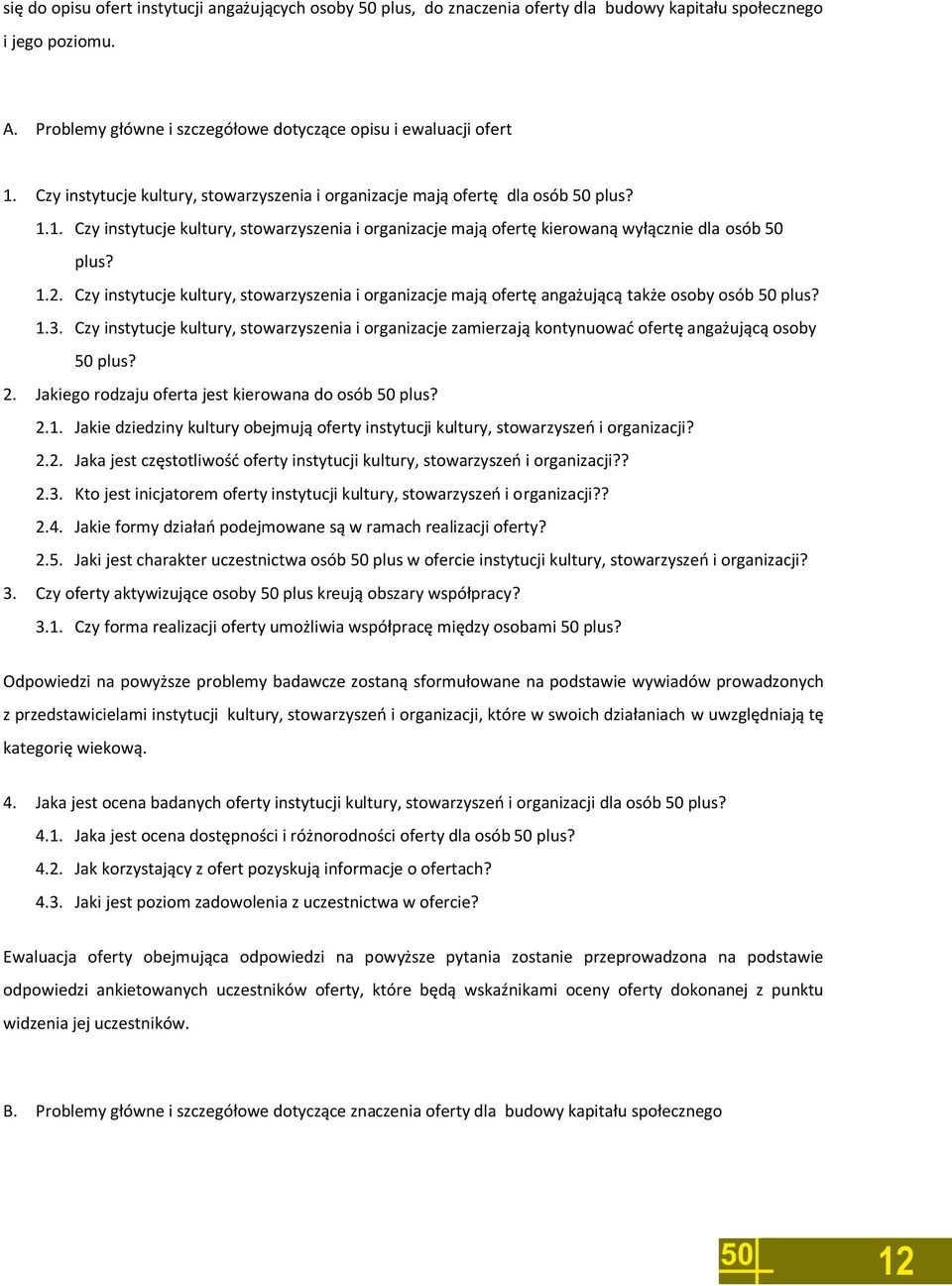 Czy instytucje kultury, stowarzyszenia i organizacje mają ofertę angażującą także osoby osób 50 plus? 1.3.