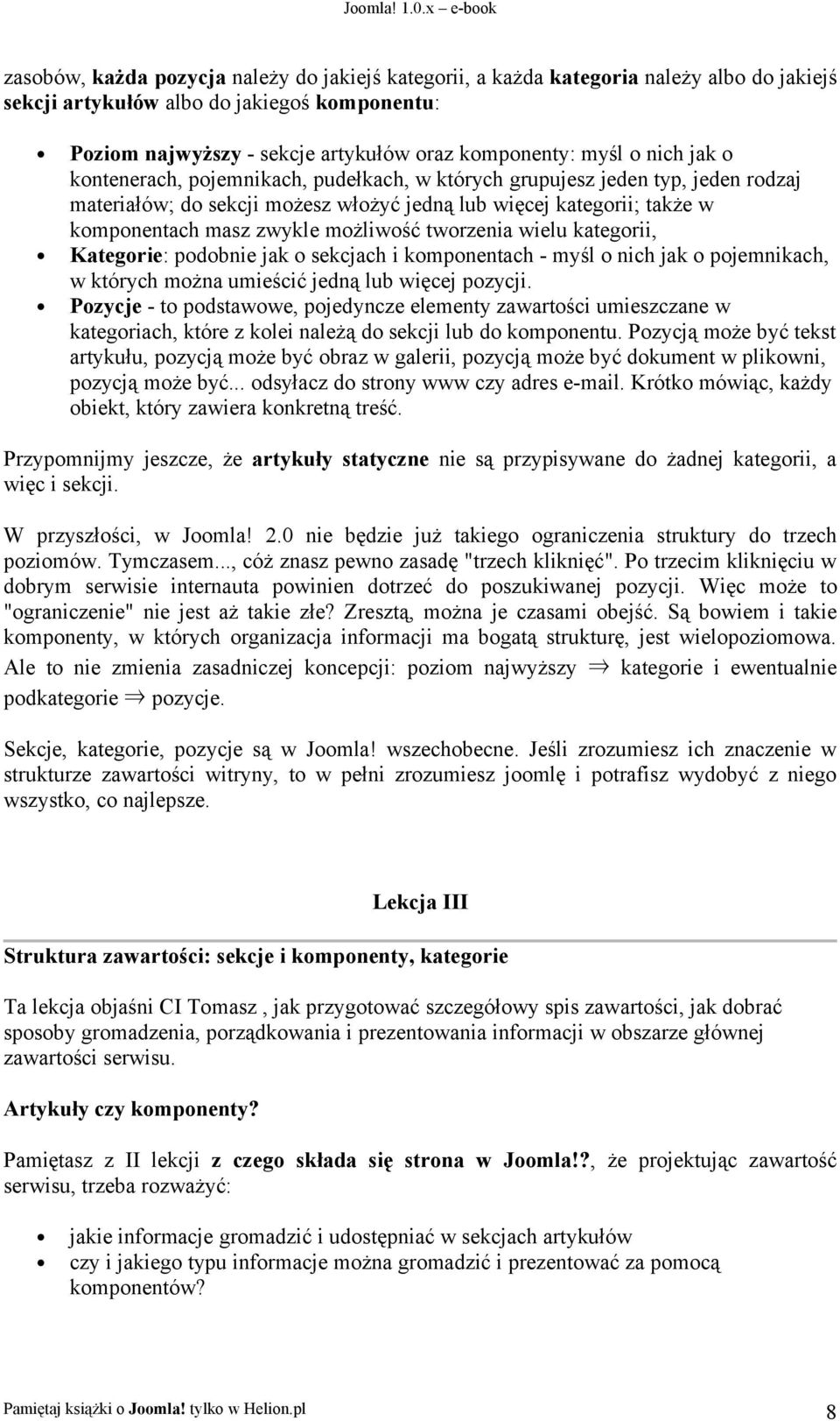 tworzenia wielu kategorii, Kategorie: podobnie jak o sekcjach i komponentach - myśl o nich jak o pojemnikach, w których można umieścić jedną lub więcej pozycji.