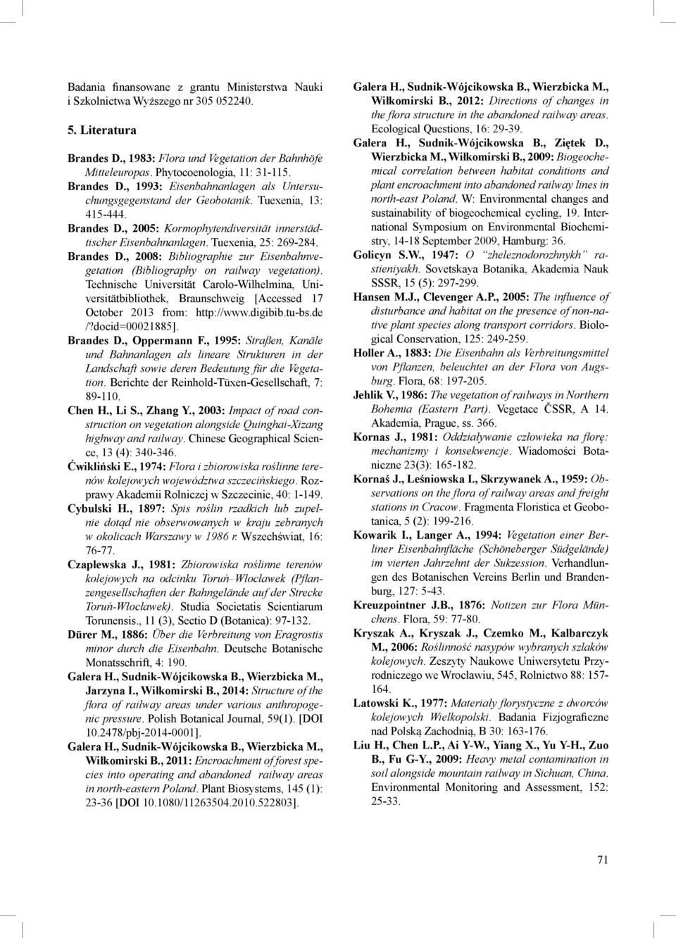 Brandes D., 2008: Bibliographie zur Eisenbahnvegetation (Bibliography on railway vegetation).