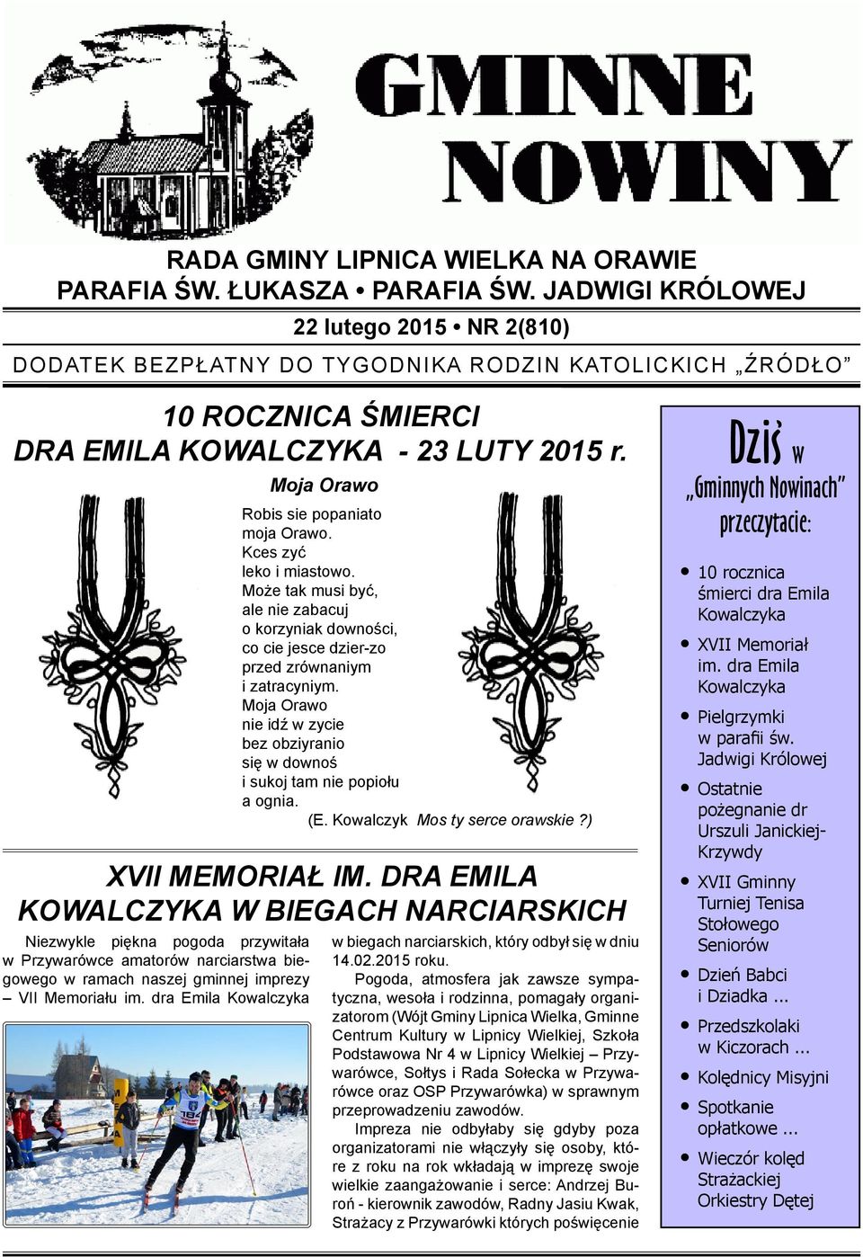 DRA EMILA KOWALCZYKA W BIEGACH NARCIARSKICH Niezwykle piękna pogoda przywitała w Przywarówce amatorów narciarstwa biegowego w ramach naszej gminnej imprezy VII Memoriału im.