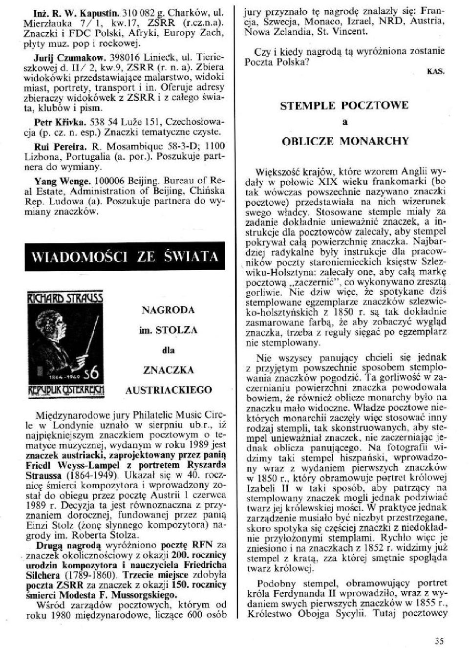 Oferuje adresy zbieraczy widokówek z ZSRR i z całego świata, klubów i pism. Pele Klinka. 538 54 Luk 151, Czechosłowacja (p. cz. n. esp.) Znaczki tematyczne czyste. Ru