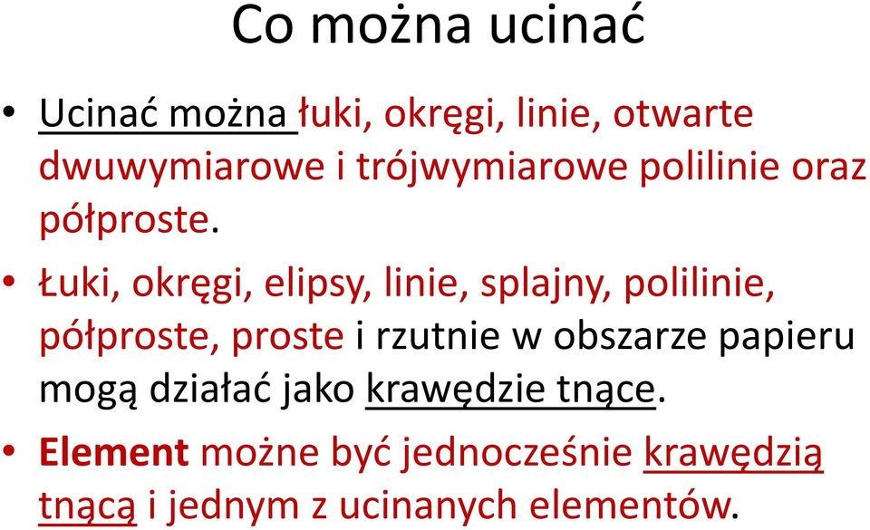 Łuki, okręgi, elipsy, linie, splajny, polilinie, półproste, prostei rzutnie w