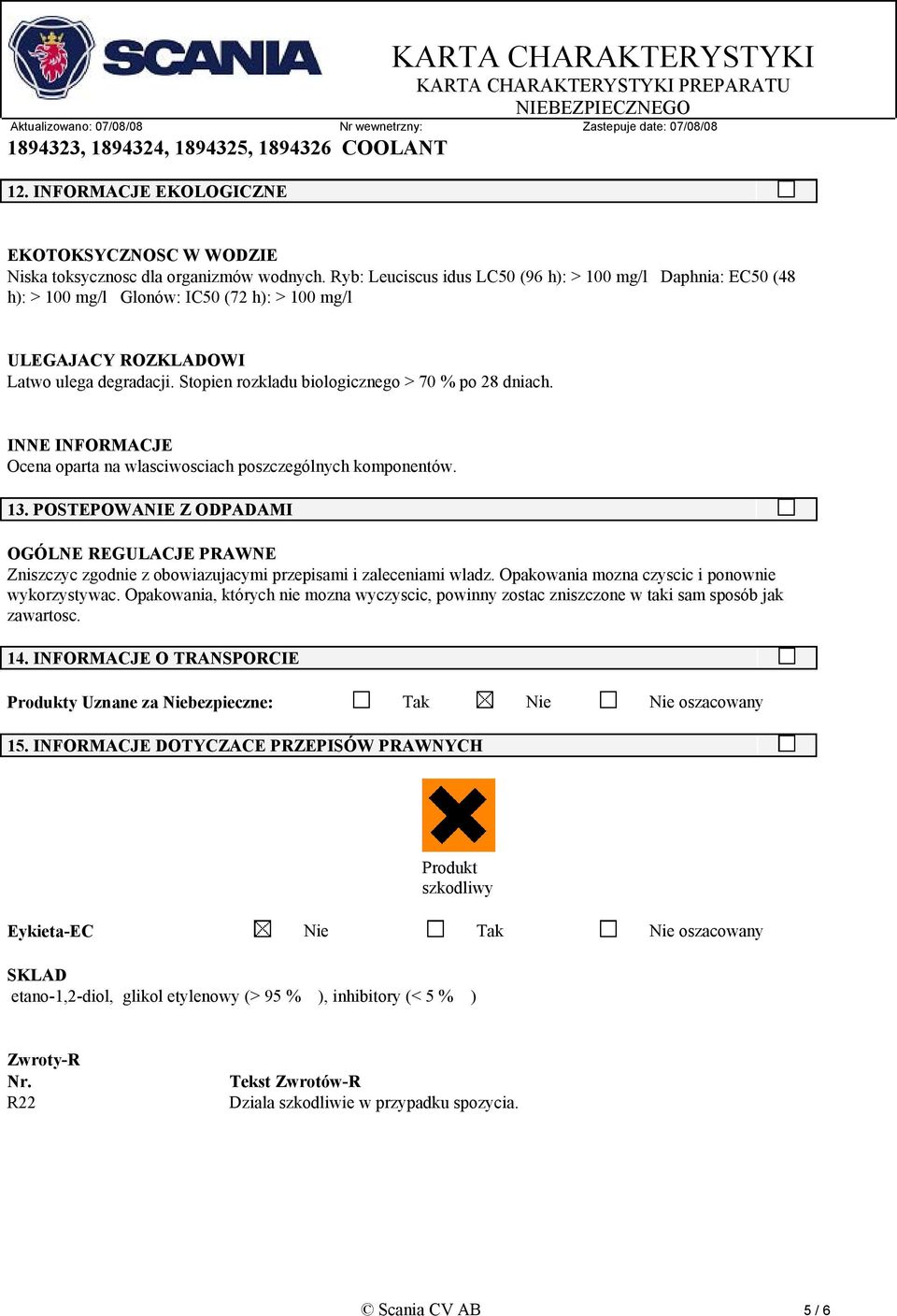 Stopien rozkladu biologicznego > 70 % po 28 dniach. Ocena oparta na wlasciwosciach poszczególnych komponentów. 13.