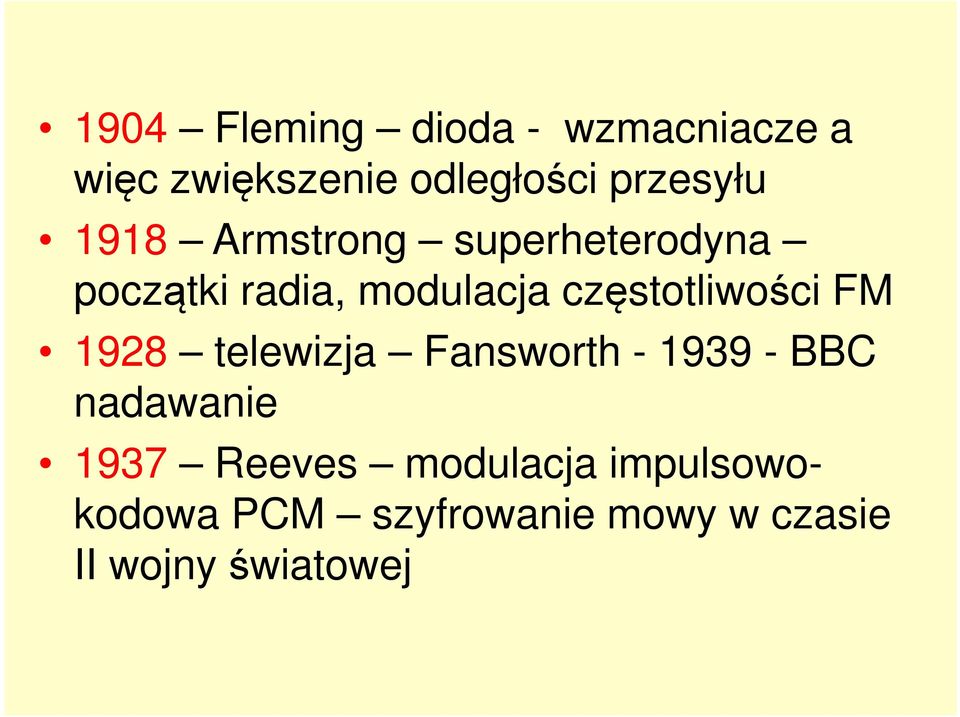 częstotliwości FM 1928 telewizja Fansworth - 1939 - BBC nadawanie 1937