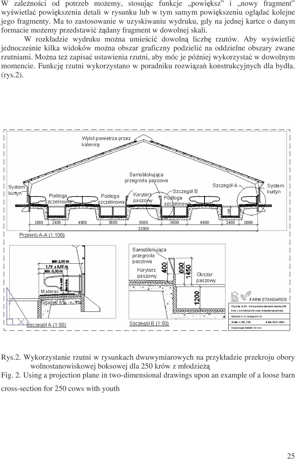 Aby wywietli jednoczenie kilka widoków mona obszar graficzny podzieli na oddzielne obszary zwane rzutniami. Mona te zapisa ustawienia rzutni, aby móc je póniej wykorzysta w dowolnym momencie.