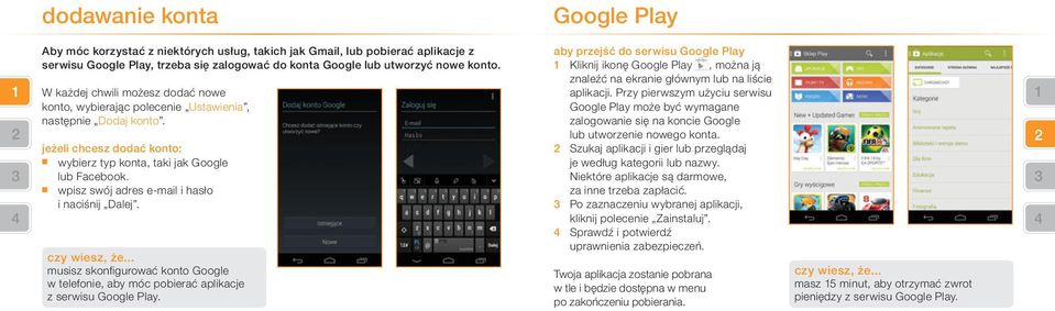 n wpisz swój adres e-mail i hasło i naciśnij Dalej. czy wiesz, że... musisz skonfigurować konto Google w telefonie, aby móc pobierać aplikacje z serwisu Google Play.