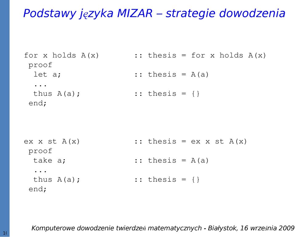 thus A(a); :: thesis = {} ex x st A(x) :: thesis = ex x