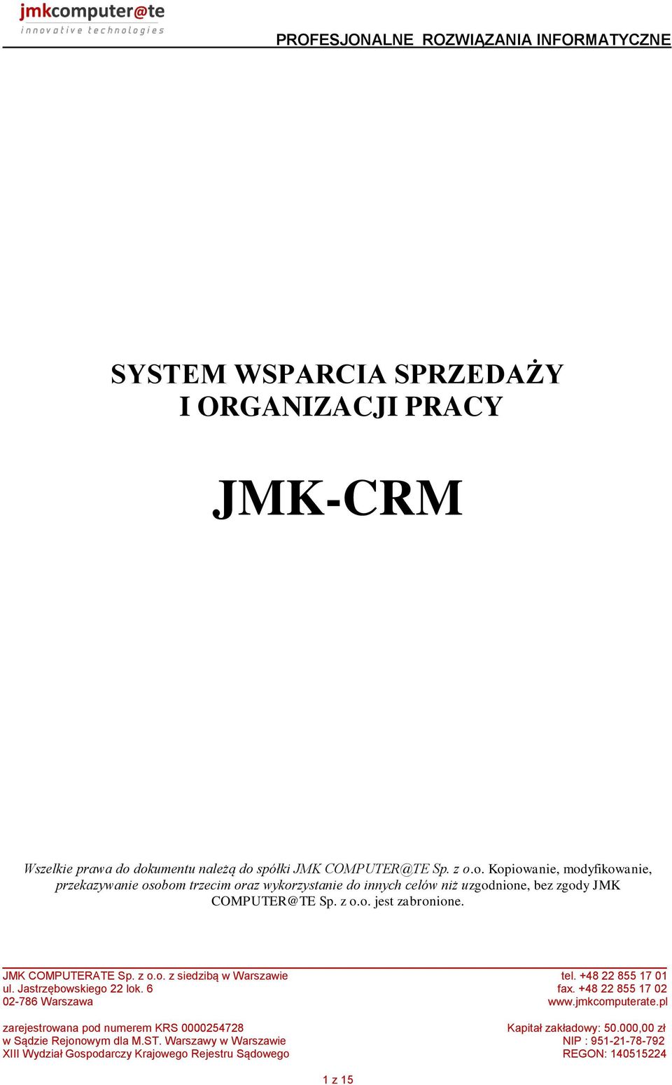 modyfikowanie, przekazywanie osobom trzecim oraz wykorzystanie do innych