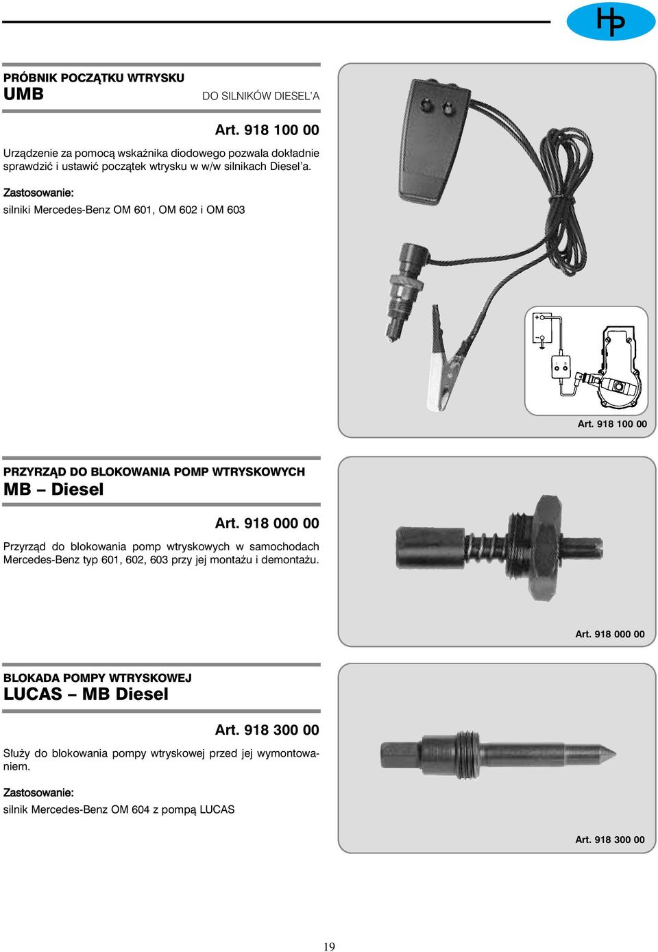 silniki Mercedes-Benz OM 601, OM 602 i OM 603 Art. 918 100 00 PRZYRZÑD DO BLOKOWANIA POMP WTRYSKOWYCH MB Diesel Art.