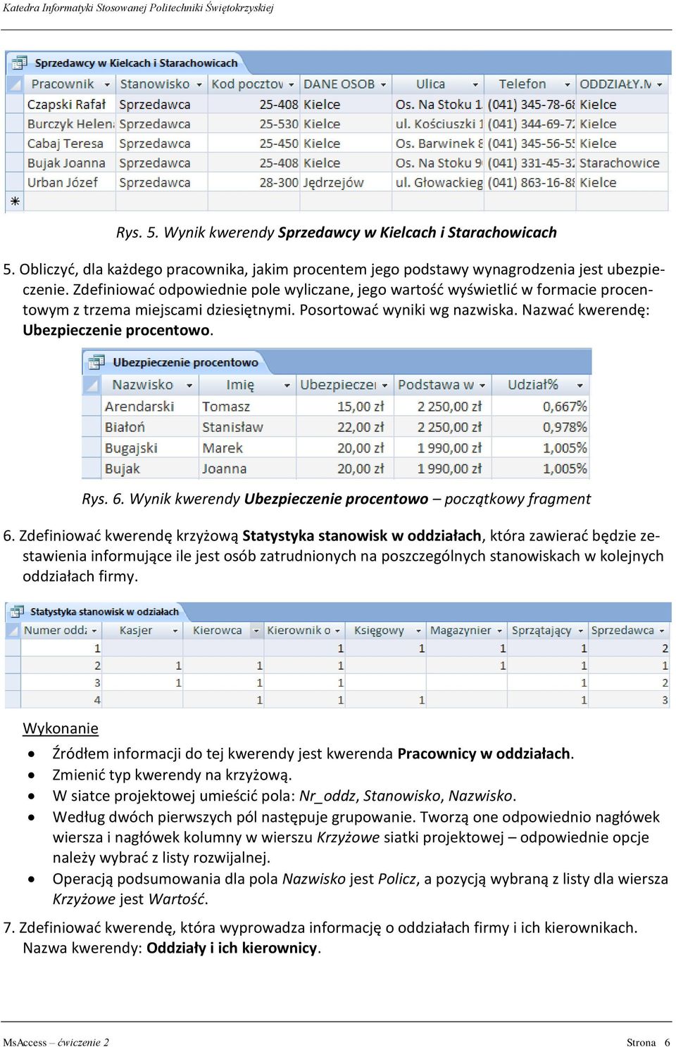 6. Wynik kwerendy Ubezpieczenie procentowo początkowy fragment 6.