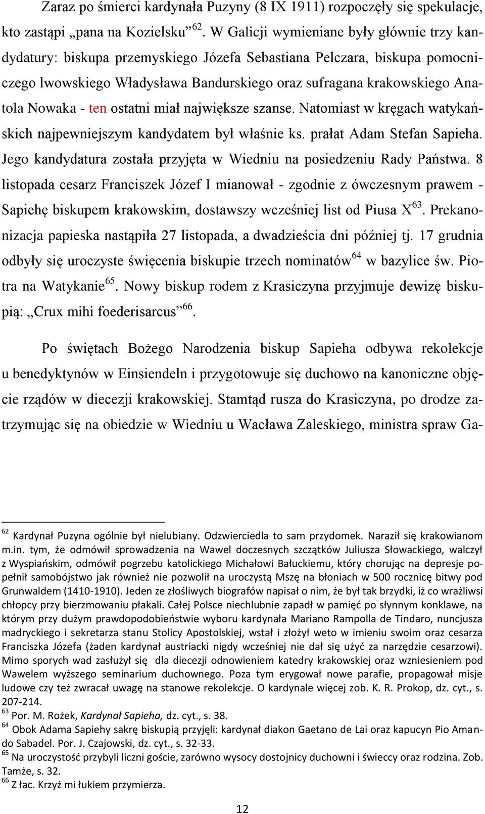 - ten ostatni miał największe szanse. Natomiast w kręgach watykańskich najpewniejszym kandydatem był właśnie ks. prałat Adam Stefan Sapieha.