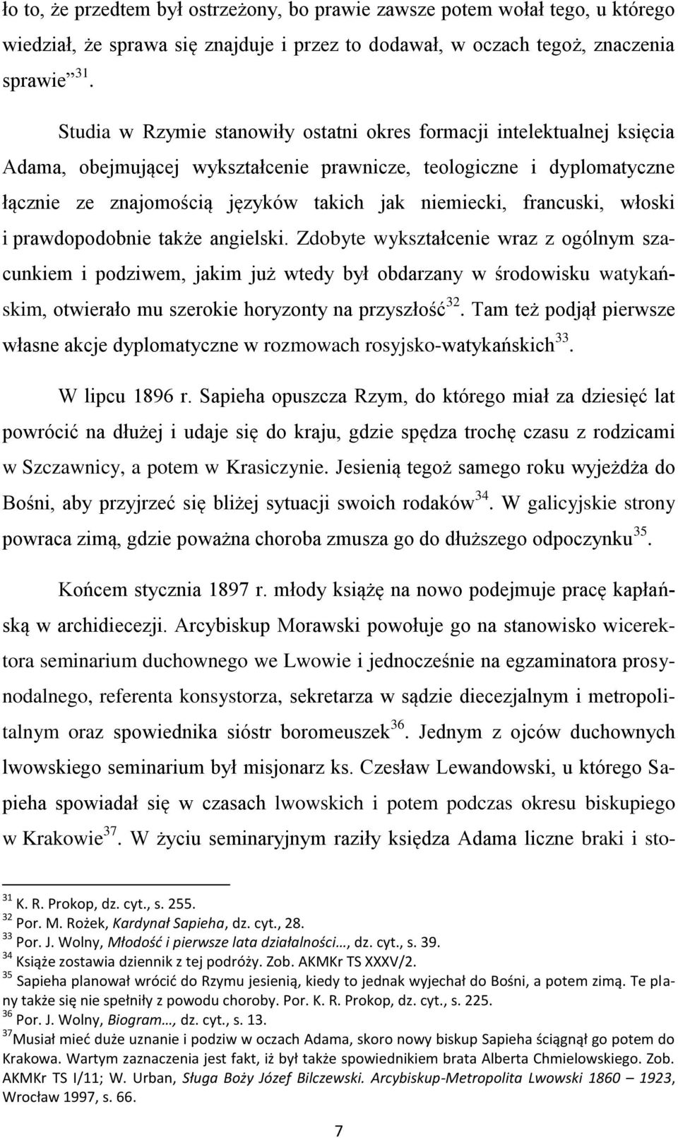 francuski, włoski i prawdopodobnie także angielski.