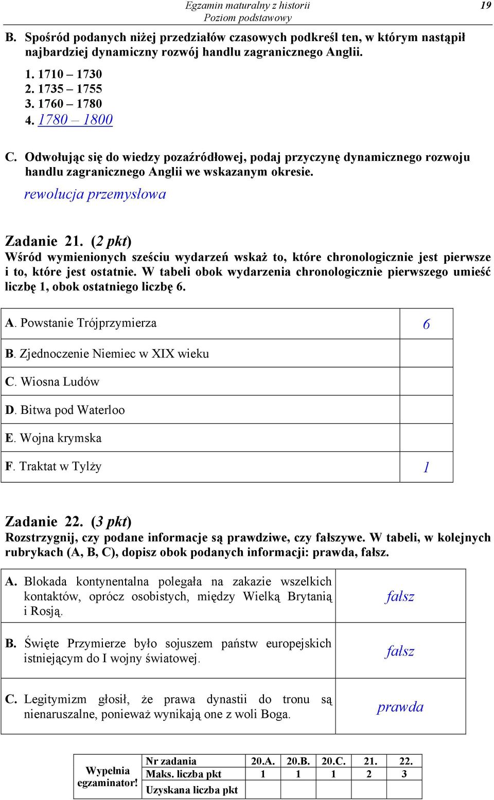 (2 pkt) Wśród wymienionych sześciu wydarzeń wskaż to, które chronologicznie jest pierwsze i to, które jest ostatnie.