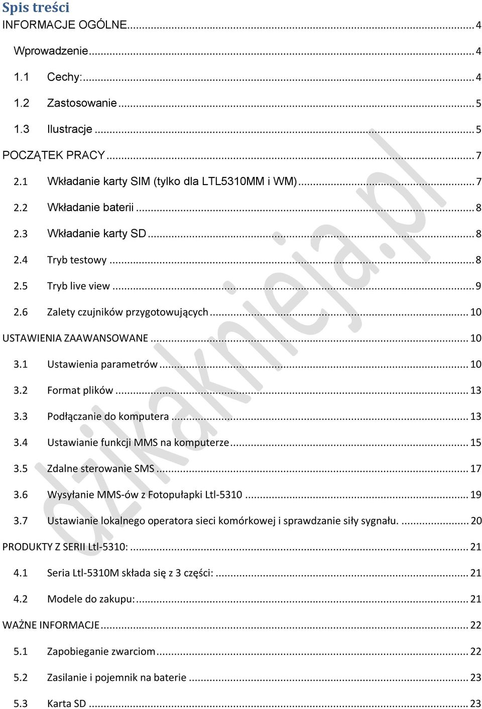 .. 13 3.3 Podłączanie do komputera... 13 3.4 Ustawianie funkcji MMS na komputerze... 15 3.5 Zdalne sterowanie SMS... 17 3.6 Wysyłanie MMS-ów z Fotopułapki Ltl-5310... 19 3.