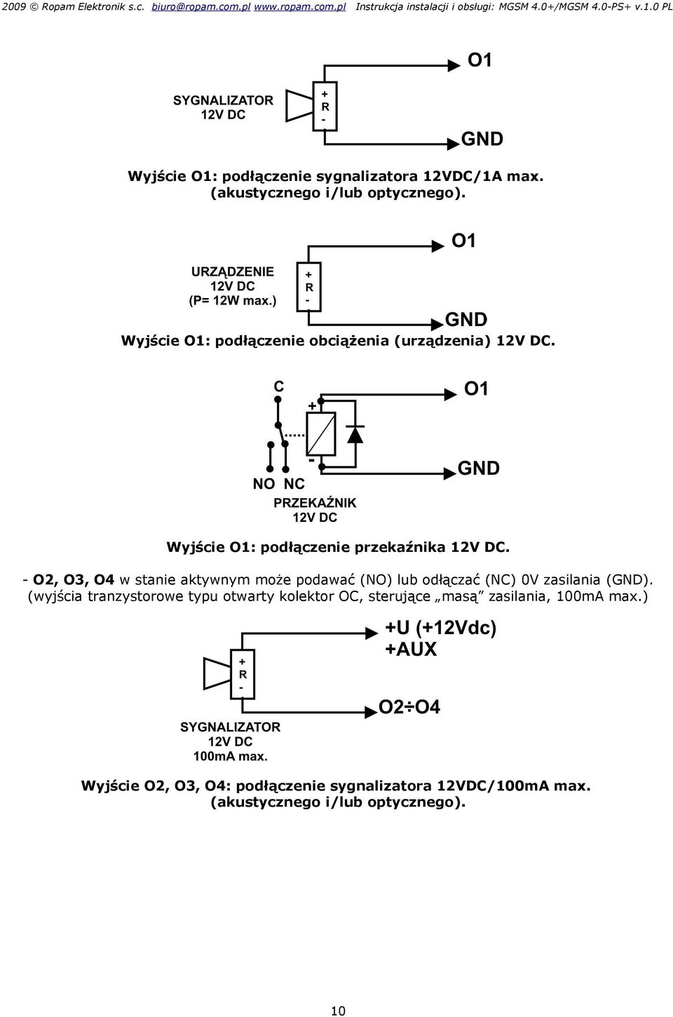 - O2, O3, O4 w stanie aktywnym może podawać (NO) lub odłączać (NC) 0V zasilania (GND).