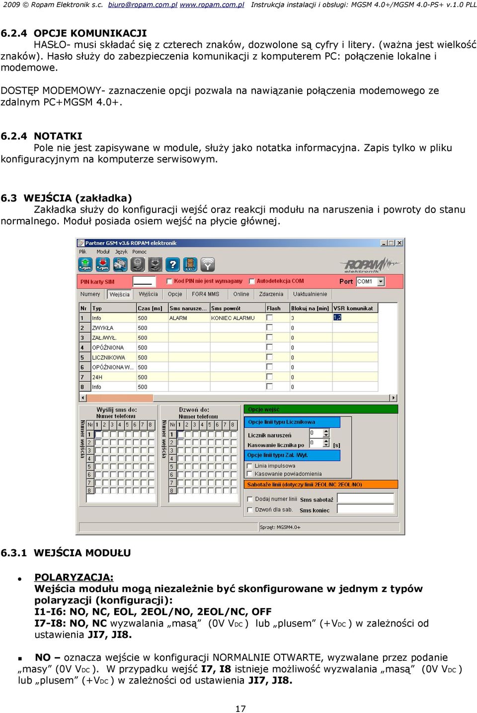 4 NOTATKI Pole nie jest zapisywane w module, służy jako notatka informacyjna. Zapis tylko w pliku konfiguracyjnym na komputerze serwisowym. 6.