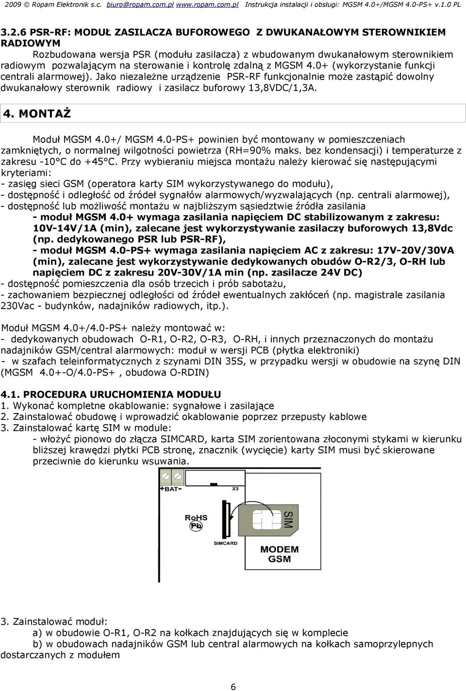 kontrolę zdalną z MGSM 4.0+ (wykorzystanie funkcji centrali alarmowej).