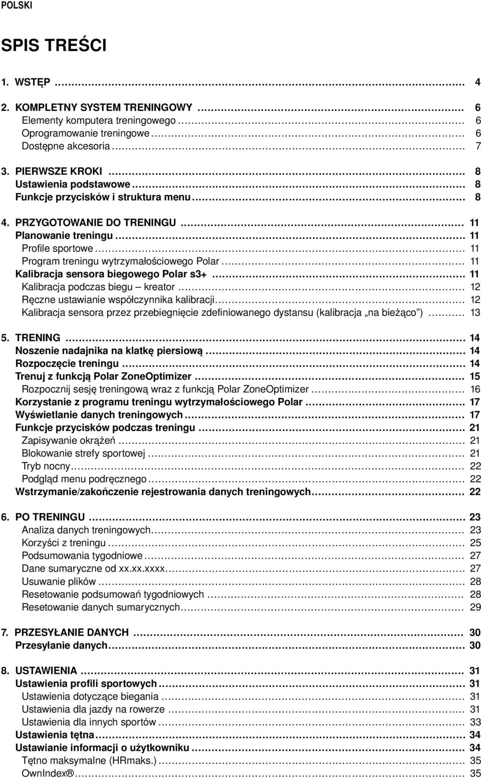 .. Kalibracja sensora biegowego Polar s3+... Kalibracja podczas biegu kreator... Ręczne ustawianie współczynnika kalibracji.