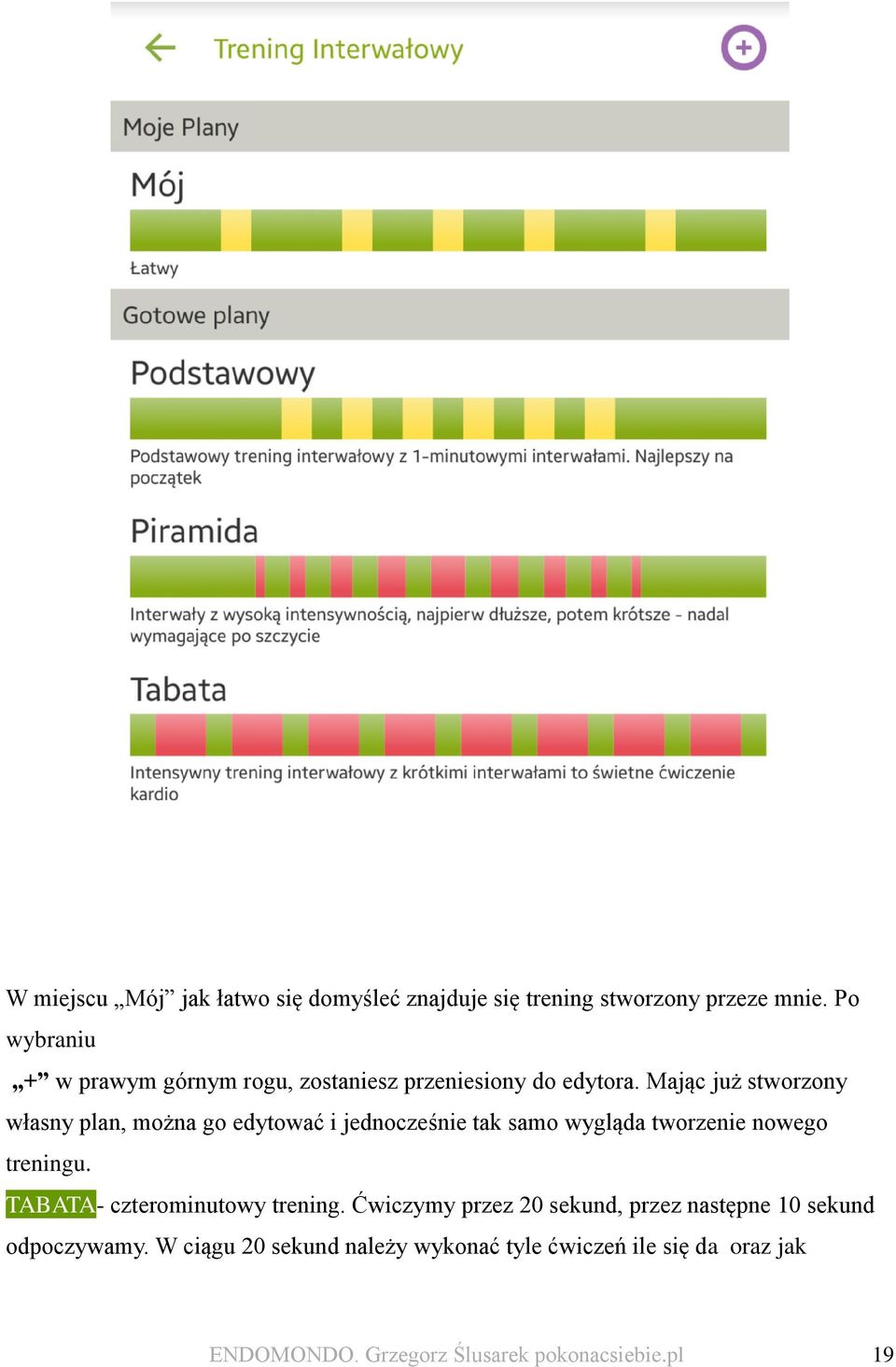 Mając już stworzony własny plan, można go edytować i jednocześnie tak samo wygląda tworzenie nowego treningu.