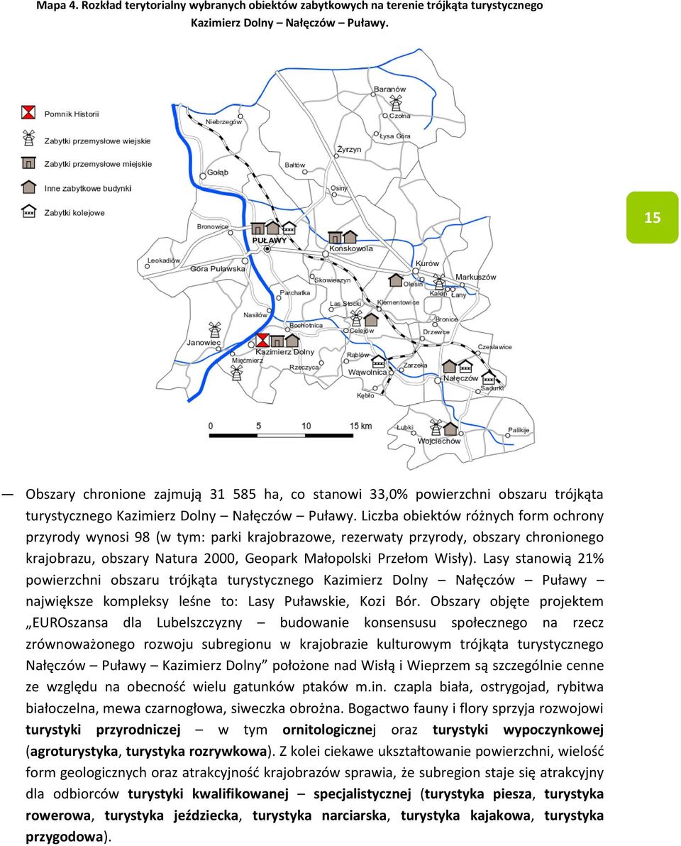 Liczba obiektów różnych form ochrony przyrody wynosi 98 (w tym: parki krajobrazowe, rezerwaty przyrody, obszary chronionego krajobrazu, obszary Natura 2000, Geopark Małopolski Przełom Wisły).