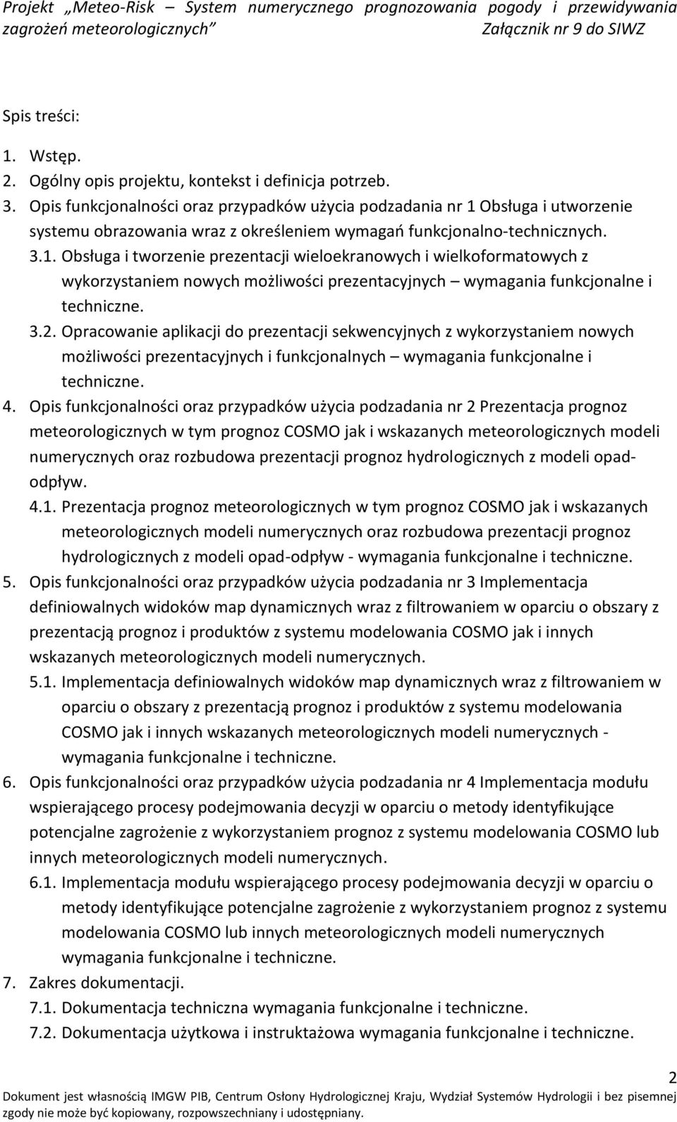 Obsługa i utworzenie systemu obrazowania wraz z określeniem wymagań funkcjonalno-technicznych. 3.1.