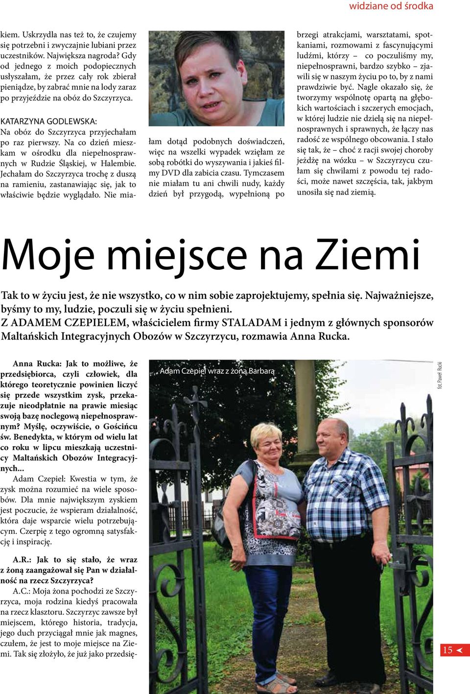Katarzyna Godlewska: Na obóz do Szczyrzyca przyjechałam po raz pierwszy. Na co dzień mieszkam w ośrodku dla niepełnosprawnych w Rudzie Śląskiej, w Halembie.