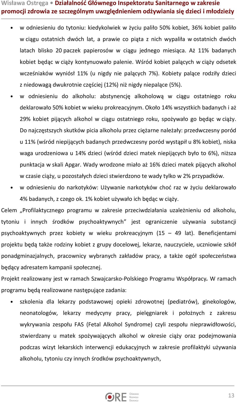 Kobiety palące rodziły dzieci z niedowagą dwukrotnie częściej (12%) niż nigdy niepalące (5%).